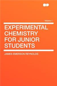 Experimental Chemistry for Junior Students Volume 1