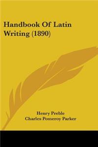 Handbook Of Latin Writing (1890)