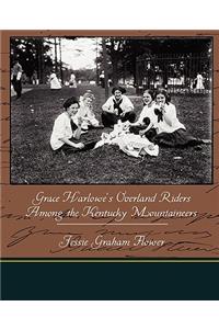 Grace Harlowe's Overland Riders Among the Kentucky Mountaineers