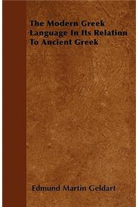 The Modern Greek Language In Its Relation To Ancient Greek