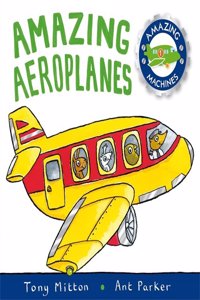 Amazing Machines: Amazing Aeroplanes