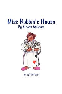 Miss Robbie's House