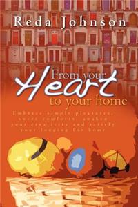 From your heart to your home