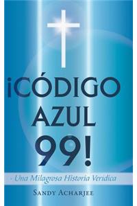 Codigo Azul 99!