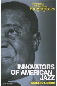 Innovators of American Jazz