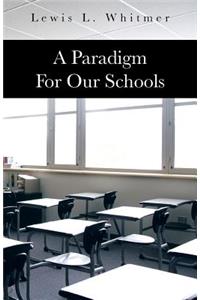 A Paradigm for Our Schools