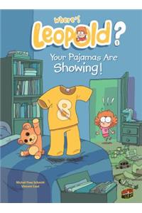 Your Pajamas Are Showing!: Book 1