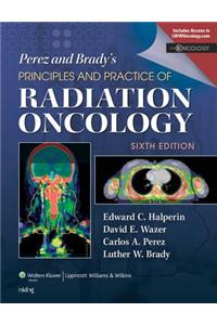 Perez & Brady's Principles and Practice of Radiation Oncology