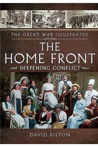 Great War Illustrated - The Home Front:  Deepening Conflict