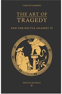 Art of Tragedy and the Battle Against It