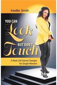 You Can Look but Don't Touch