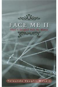 Face Me II
