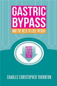 Gastric Bypass and the Need to Lose Weight
