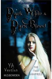 Dark Wine & Dark Blood, YA Version (The Two Vampires)