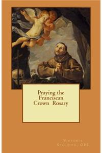 Praying the Franciscan Crown Rosary