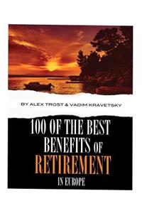 100 of the Best Benefits of Retirement In Europe