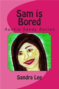 Sam is Bored