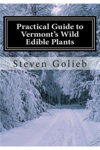 Practical Guide to Vermont's Wild Edible Plants
