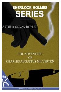 Adventure of Charles Augustus Milverton