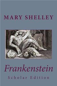 Frankenstein Scholar Edition
