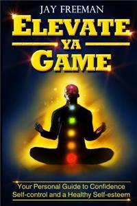 Elevate Ya Game