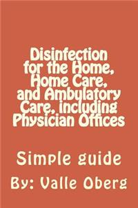 Disinfection for the Home, Home Care, and Ambulatory Care, including Physician Offices