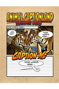 Animal Captionland Volume Two - An Awesome Animal Adventure Captionbook