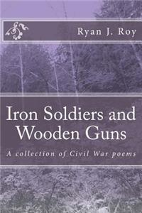 Iron Soldiers and Wooden Guns