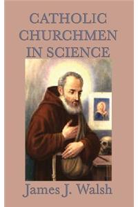 Catholic Churchmen in Science