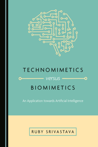 Technomimetics Versus Biomimetics: An Application Towards Artificial Intelligence