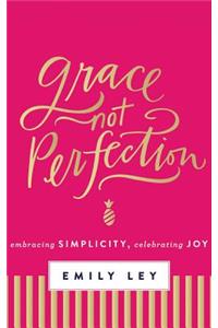Grace, Not Perfection