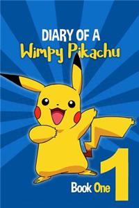 Diary of a Wimpy Pikachu: ( an Unofficial Pokemon Book)