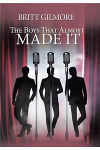 The Boys That Almost Made It . . .