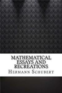 Mathematical Essays and Recreations