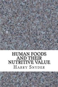 Human Foods and Their Nutritive Value