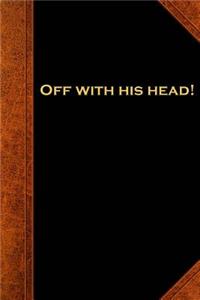 Shakespeare Quote Journal Off With His Head