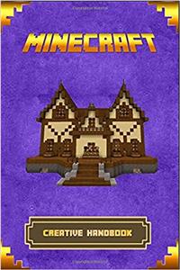 Minecraft Creative Handbook: The Ultimate Minecraft Building Book. Best Minecraft Construction, Structures and Creations. (Minecraft Books)