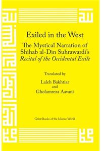 Exiled in the West: The Mystical Narration of Shihab Al-Din Suhrawardi's Recital of the Occidental Exile