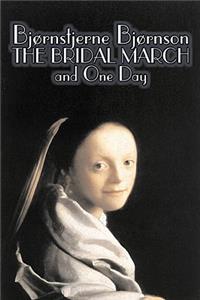 The Bridal March and One Day by Bjønstjerne Bjørnson, Fiction, Literary, Historical