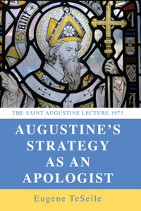 Augustine's Strategy as an Apologist