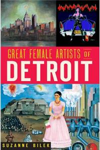 Great Female Artists of Detroit