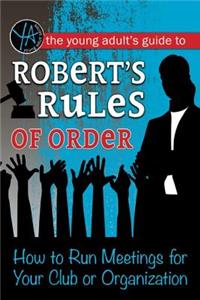 Young Adult's Guide to Robert's Rules of Order