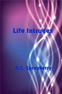 Life Intrudes