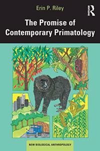 Promise of Contemporary Primatology