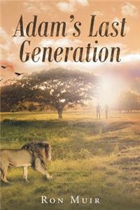 Adam's Last Generation