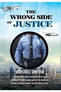 The Wrong Side of Justice
