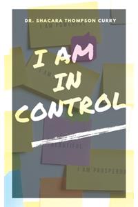 I Am In Control