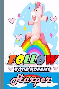 Follow Your Dreams Harper: Personalized Unicorn Sketchbook For Girls With Pink Name: Follow Your Dreams Harper: Personalized Unicorn Sketchbook For Girls With Pink Name Doodle