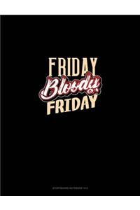Friday Bloody Friday