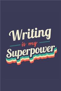 Writing Is My Superpower: A 6x9 Inch Softcover Diary Notebook With 110 Blank Lined Pages. Funny Vintage Writing Journal to write in. Writing Gift and SuperPower Retro Design 